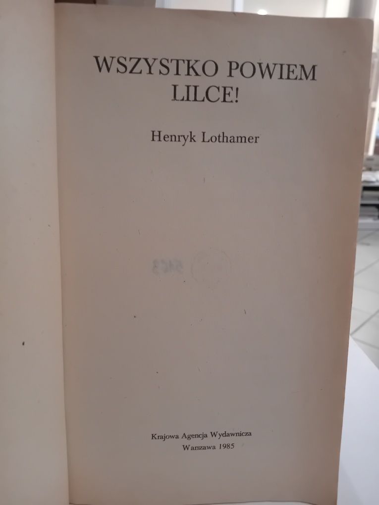 Wszystko powiem Lilce Henryk Lothamer