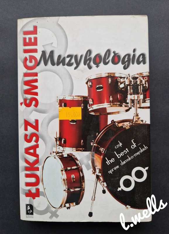 Muzykologia, czyli the best of spraw damsko-męskich Łukasz Śmigiel