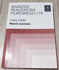 Warsztat realizatora filmowego i TV Wokół montażu Lidia Zonn