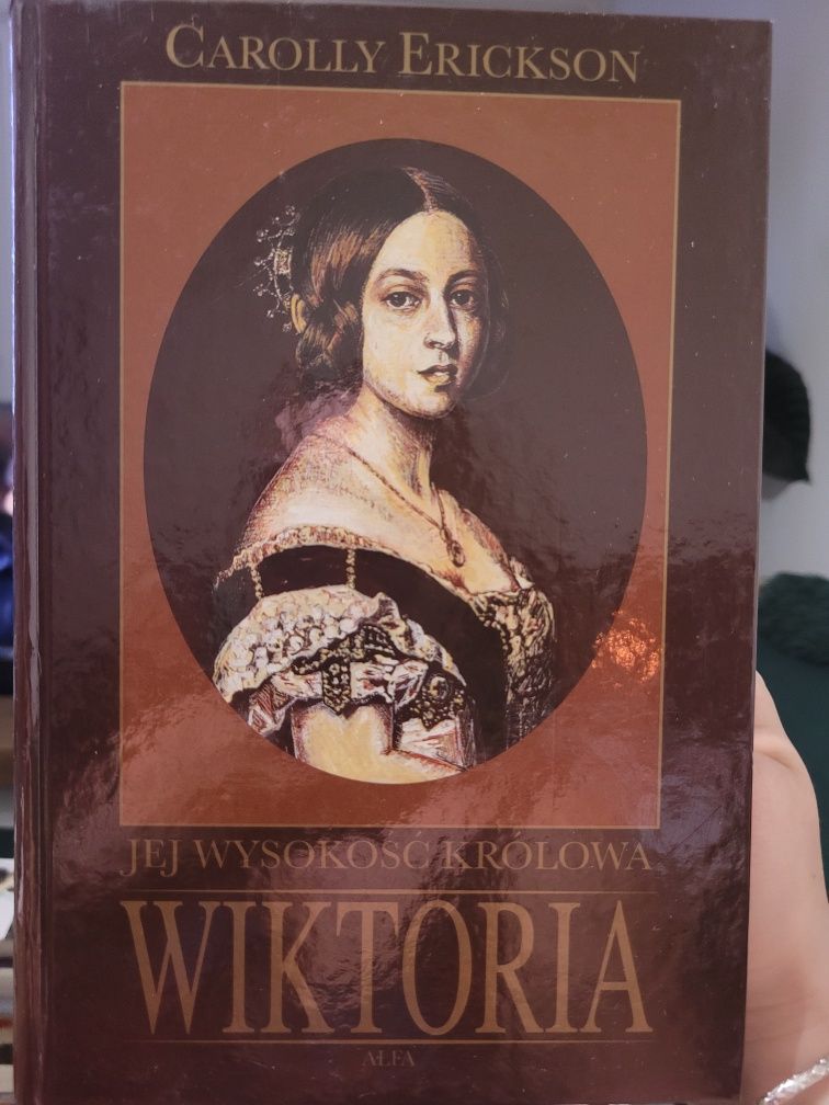 Carolly Erickson - jej, wysokość Królowa Wiktoria