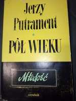 Młodość -  Pół wieku - Jerzy Putrament - wyd 1969r
