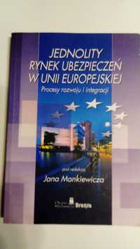 Jednolity rynek ubezpieczeń w Unii Europejskiej. Red. Jan Monkiewicz