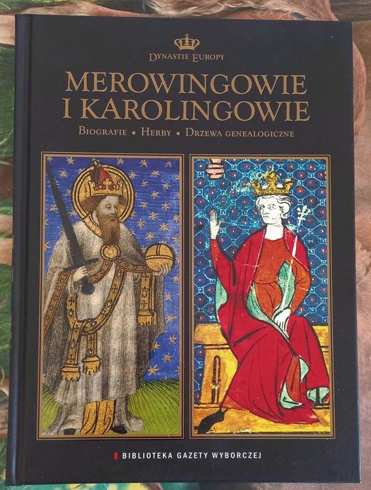 Dynastie Europy tom 4 Merowingowie i Karolingowie nowe