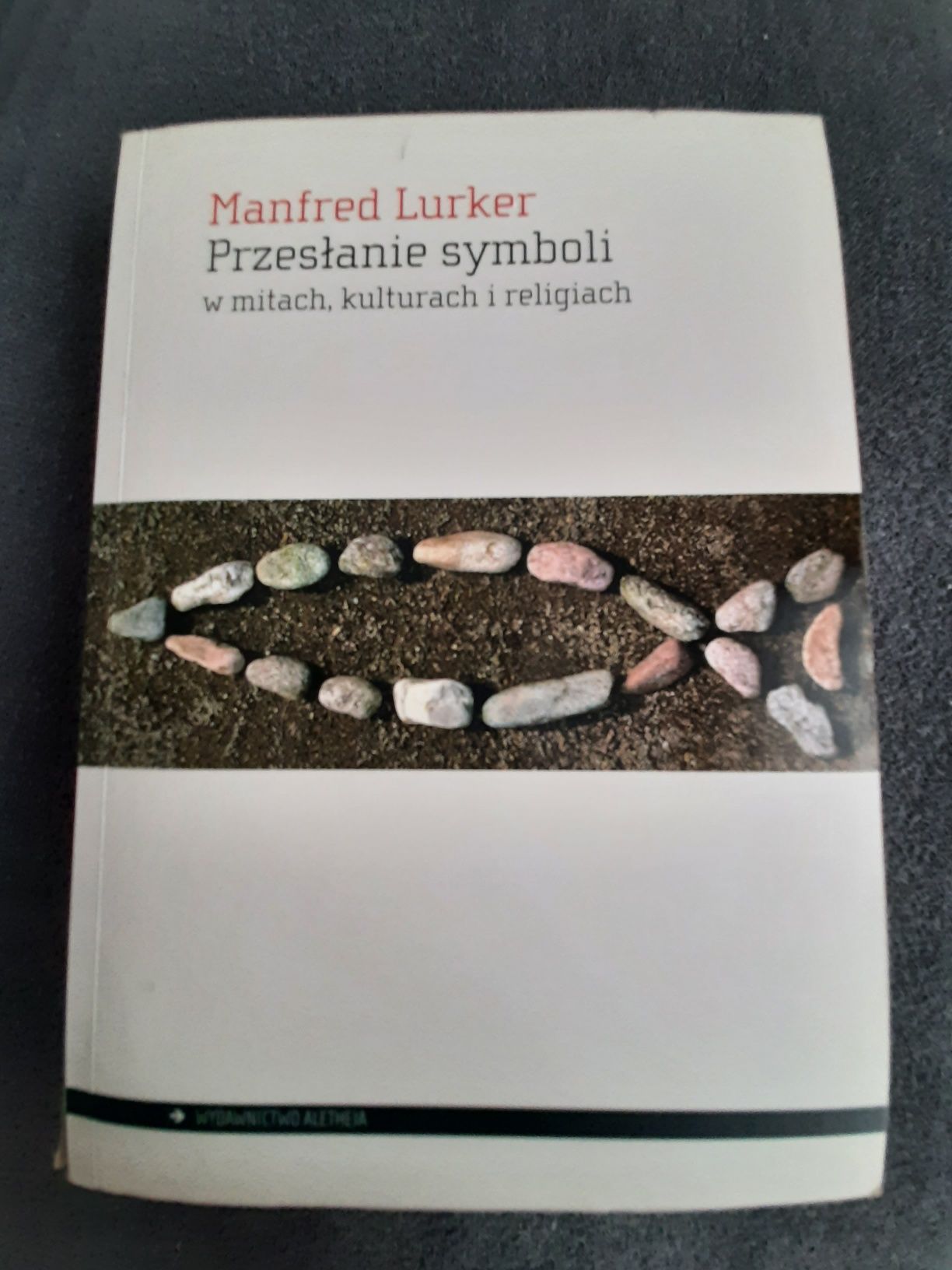 Manfred Lurker Przesłanie symboli w mitach, kulturach i religiach (BR7