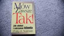 Mów Zawsze Tak! - Philip R.Nulman