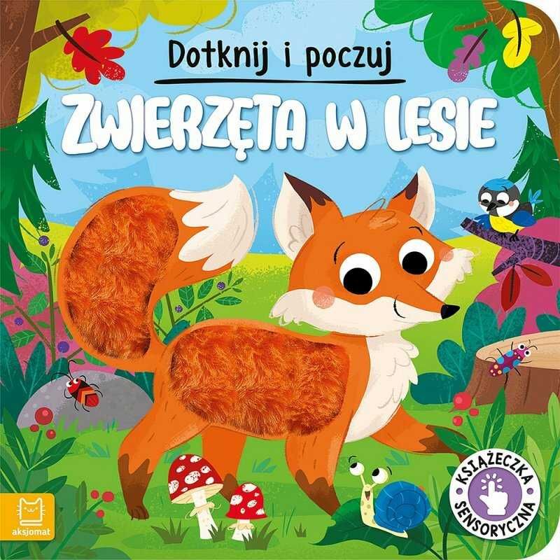 DOTKNIJ I POCZUJ ZWIERZĘTA W LESIE książeczka sensoryczna aksjomat