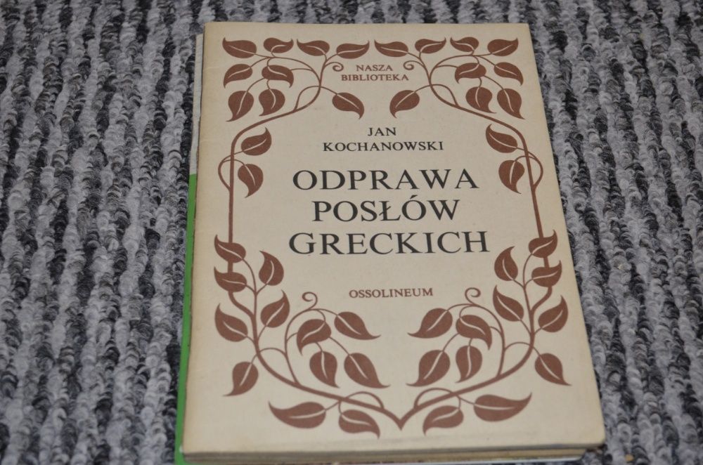 Odprawa Posłów Greckich Jan Kochanowski