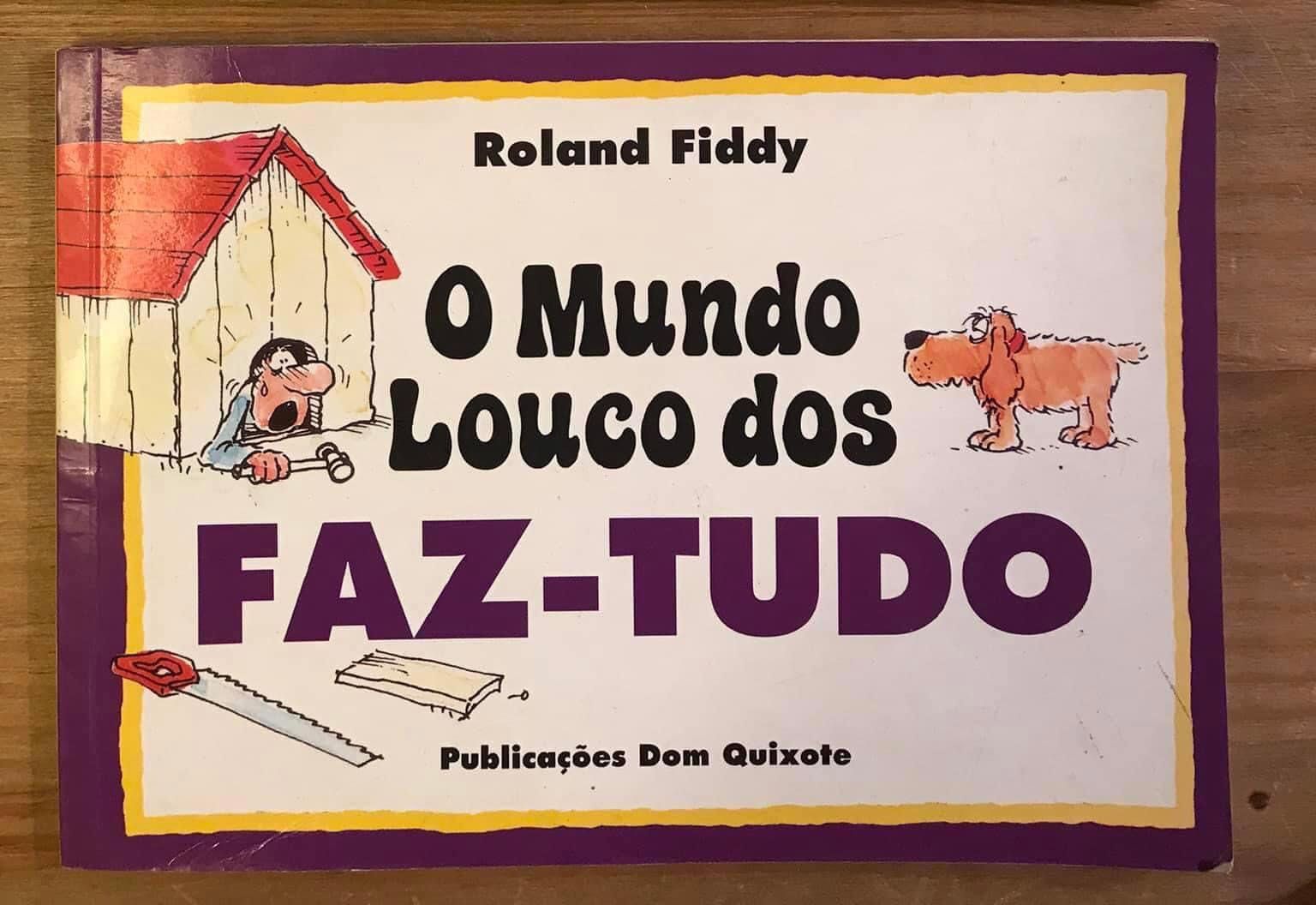 O Mundo Louco dos Faz Tudo - Roland Fiddy (portes grátis)