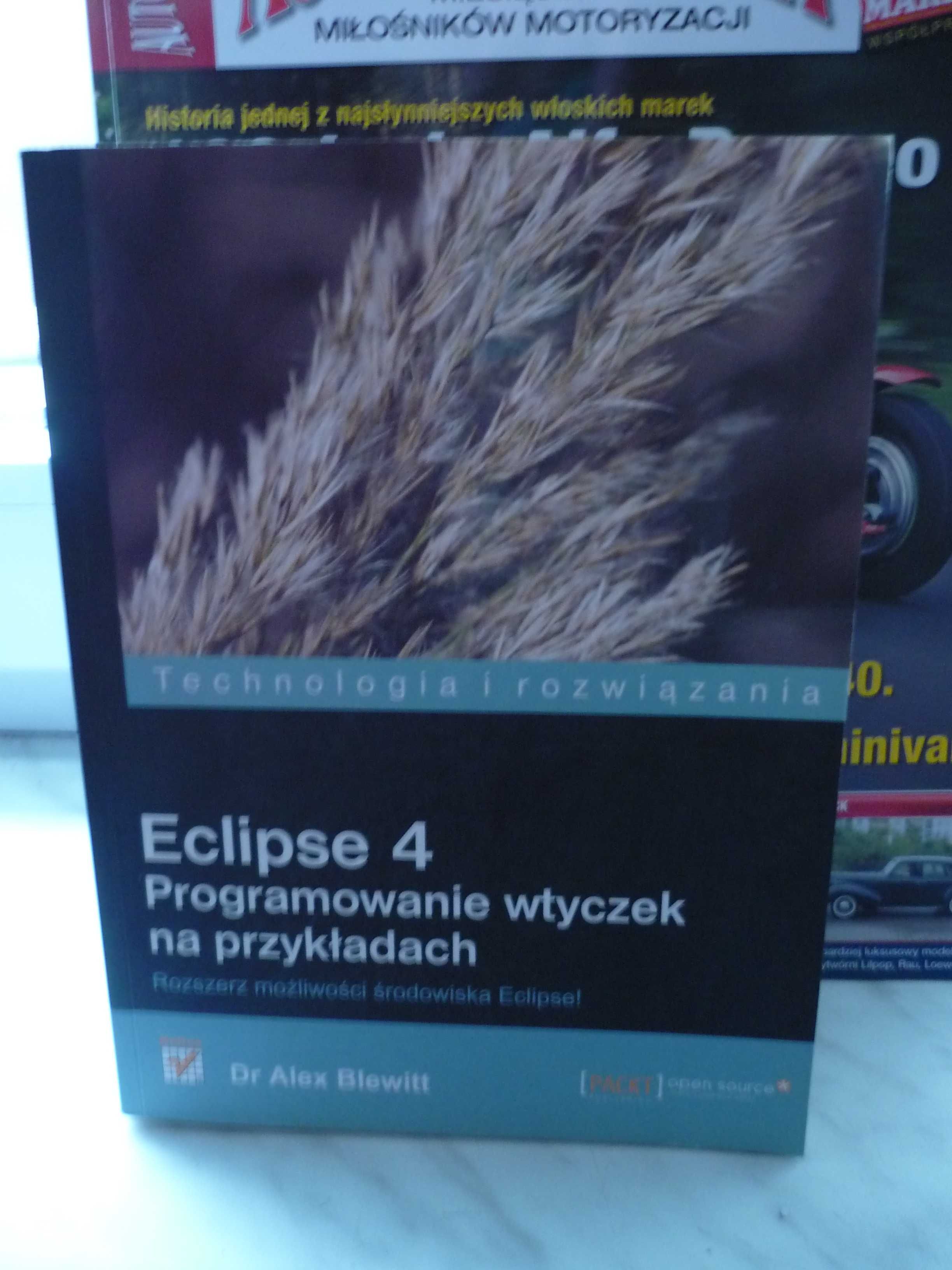 Eclipse 4 , Programowanie wtyczek na przykładach.