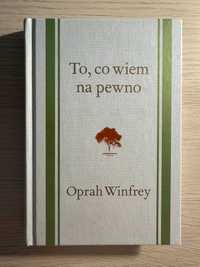 "To, co wiem na pewno" Oprah Winfrey