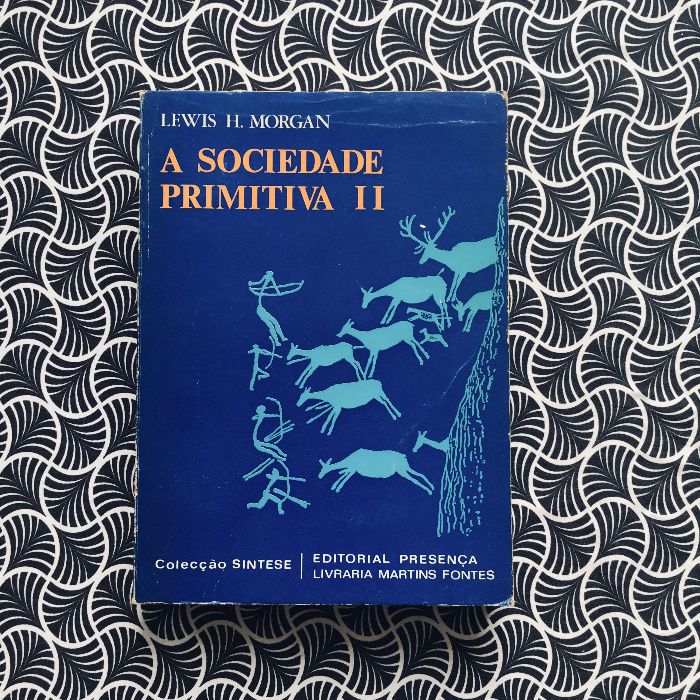 A Sociedade Primitiva II - Lewis H. Morgan