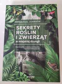 Książka Sekrety roślin i zwierząt w miejskiej dżungli.