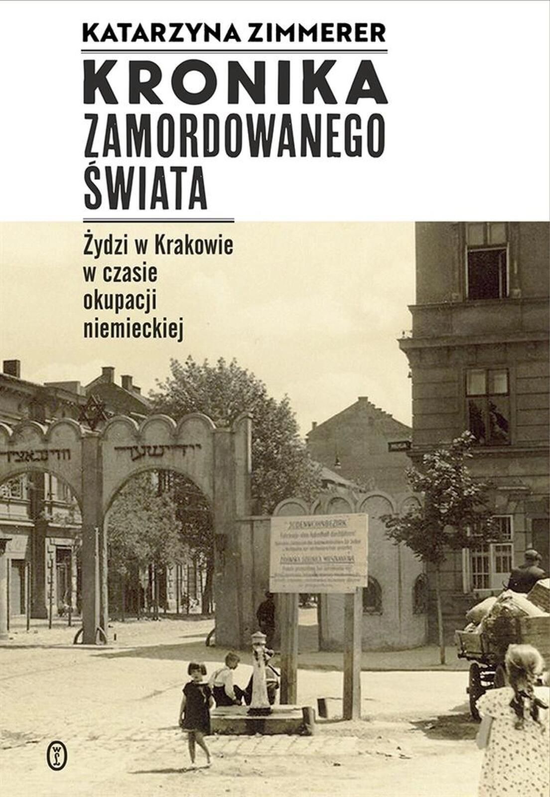 Kronika zamordowanego świata. Żydzi w Krakowie. Literackie