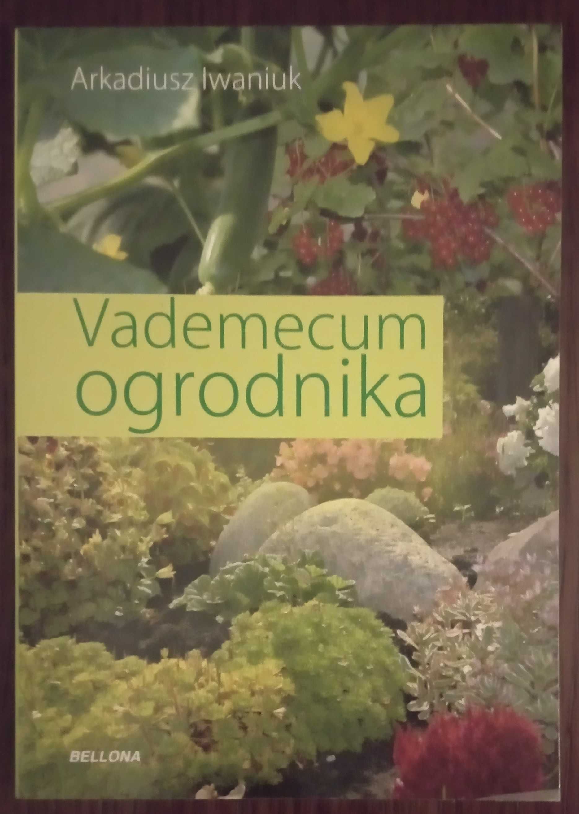 Vademecum ogrodnika - Arkadiusz Iwaniuk