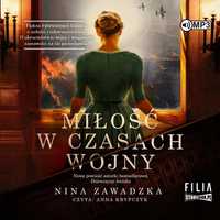 Miłość W Czasach Wojny Audiobook, Nina Zawadzka