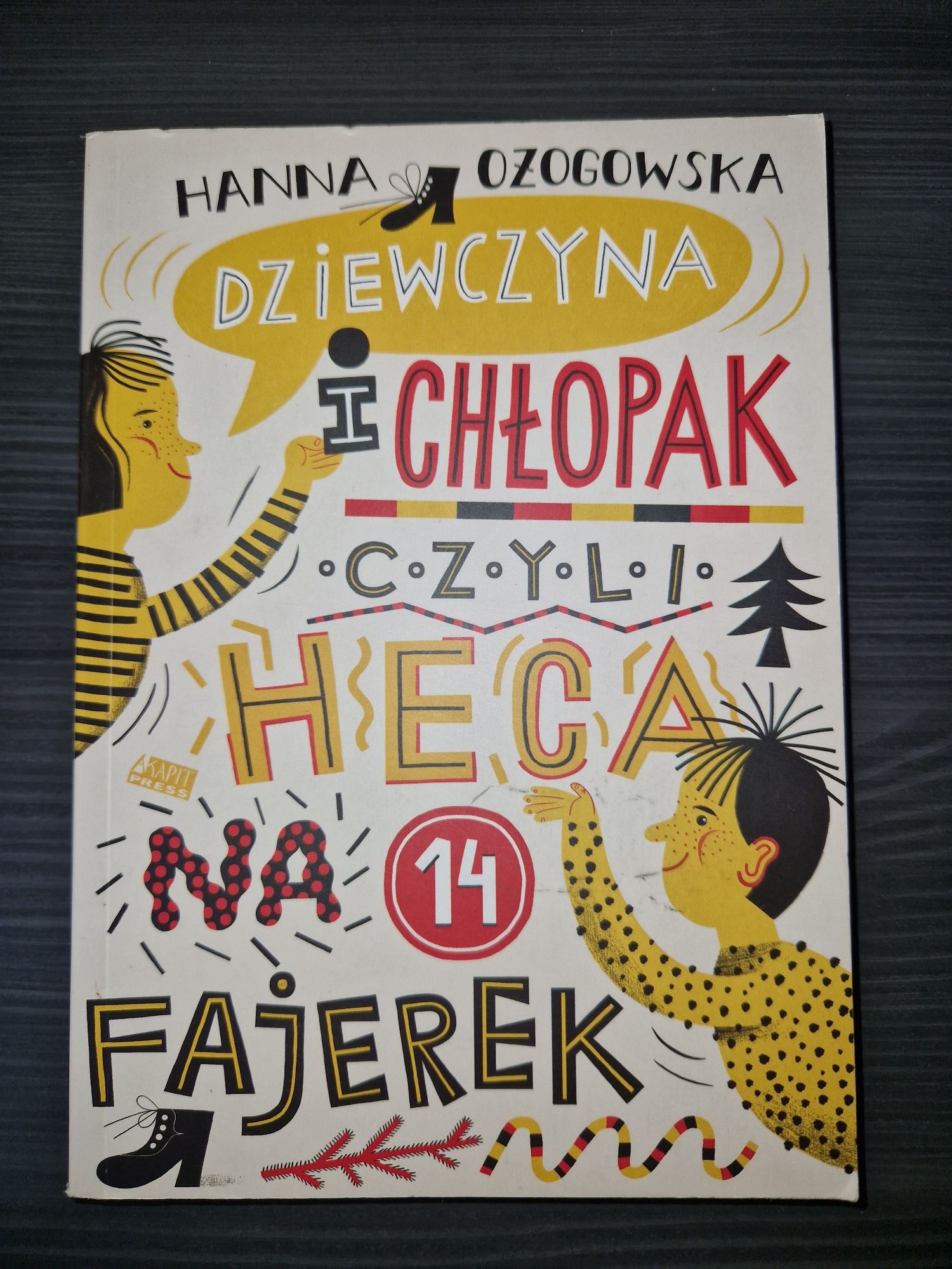 "Dziewczyna i chłopak czyli heca na 14 fajerek" Hanna Ożogowska