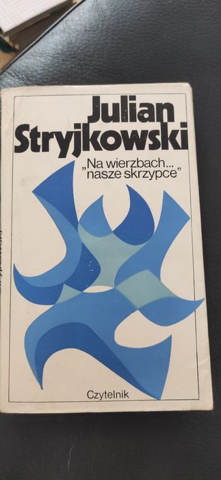 "Na wierzbach nasze skrzypce" Julian Stryjkowski