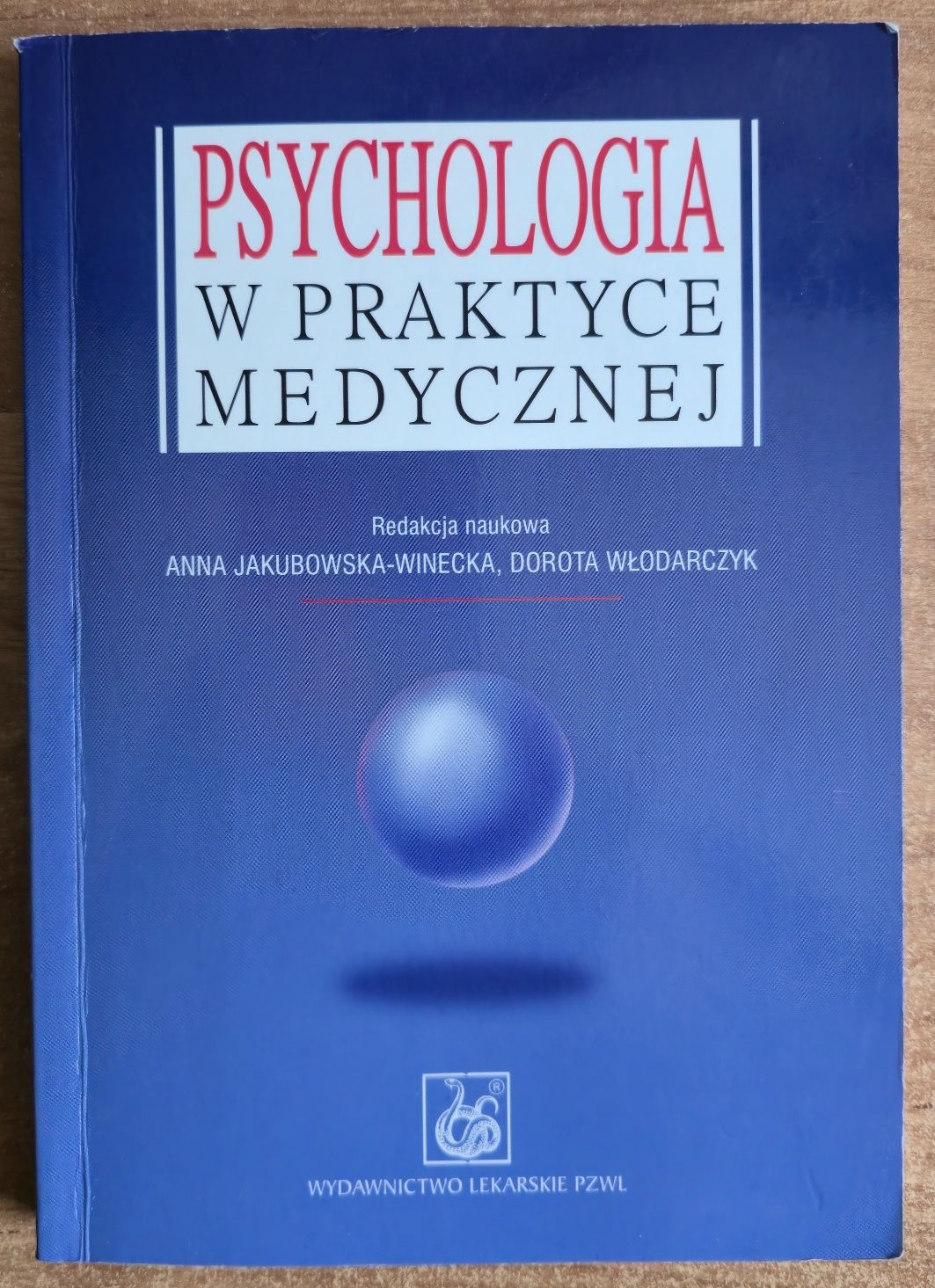 Psychologia w praktyce medycznej- A. Jakubowska-Winiecka,D. Włodarczyk