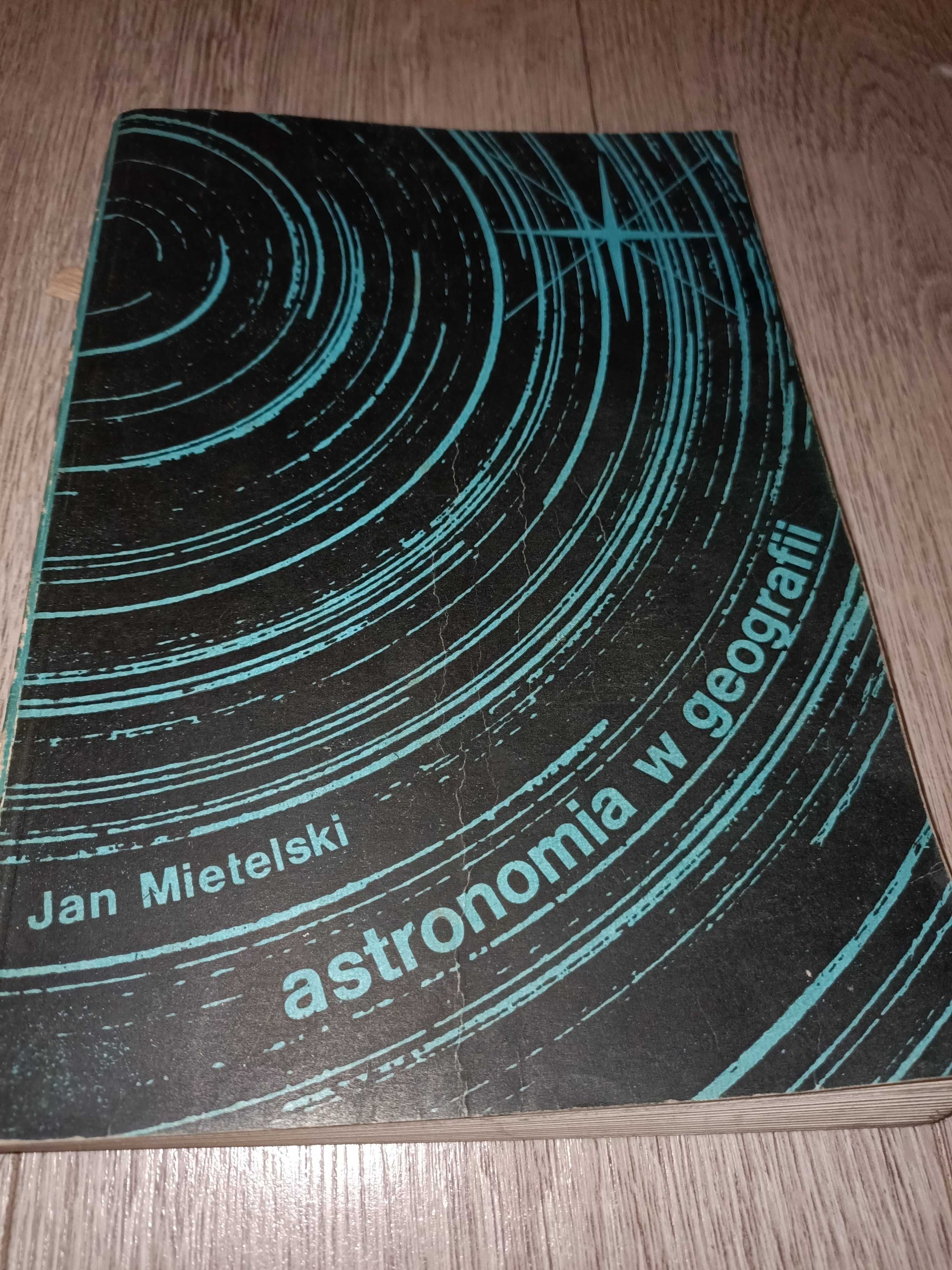 Astronomia w geografii Jan Mietelski