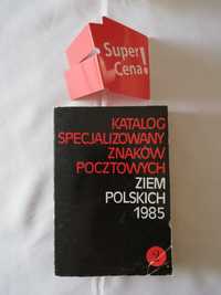 książka "Katalog specjalizowany znaków pocztowych ziem polskich 1985"