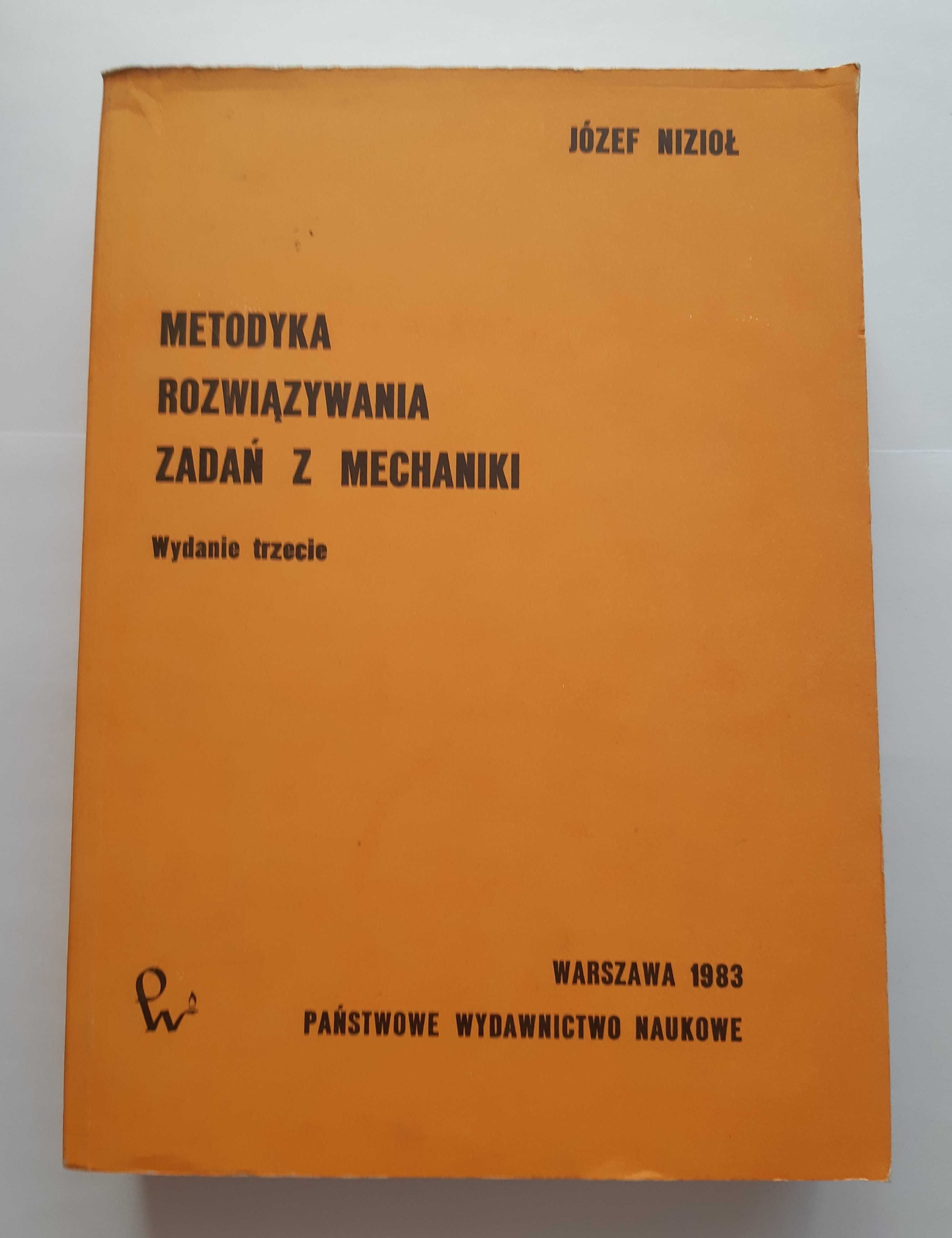 Józef Nizioł - Metodyka rozwiązywania zadań z mechaniki