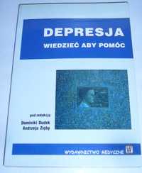 Depresja. Wiedzieć aby pomóc - Dominika Dudek, Andrzej Zięba