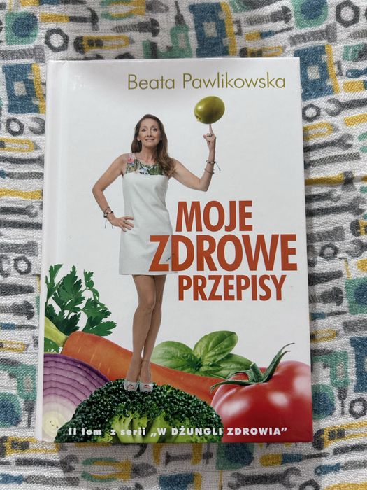 Moje zdrowe przepisy -  Beata Pawlikowska