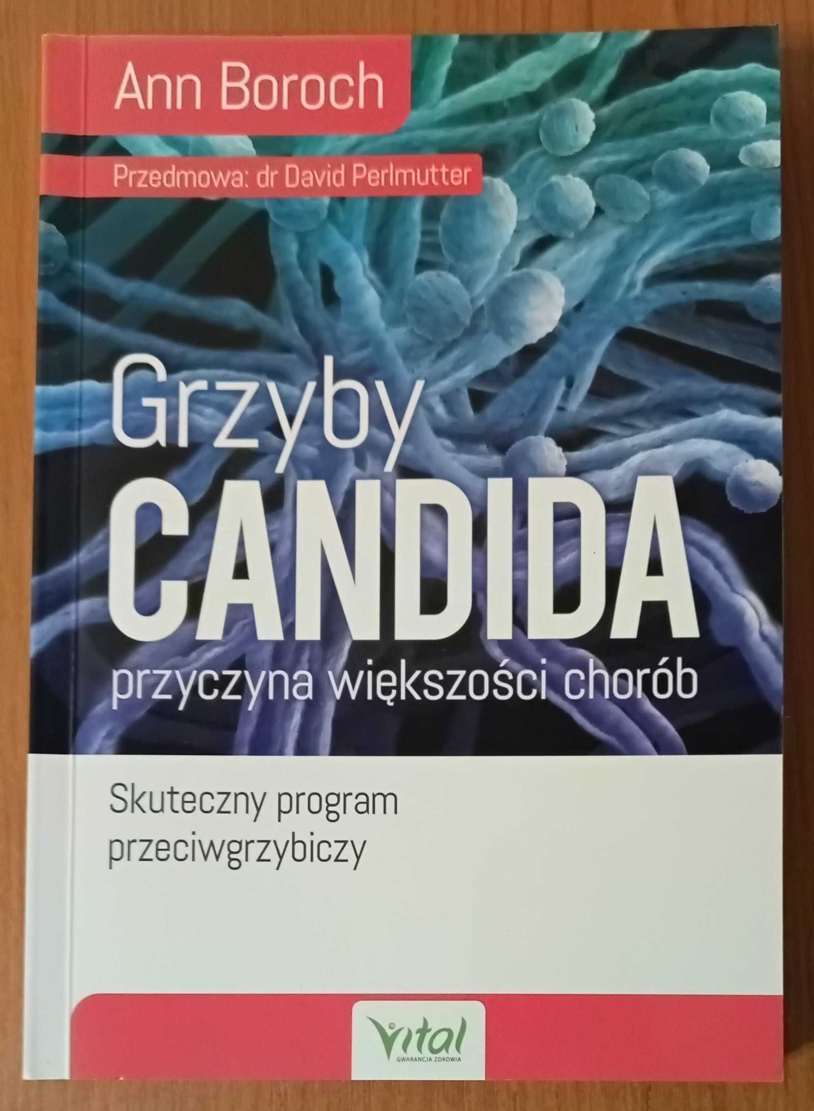 Ann Boroch "Grzyby Candida przyczyna większości chorób"