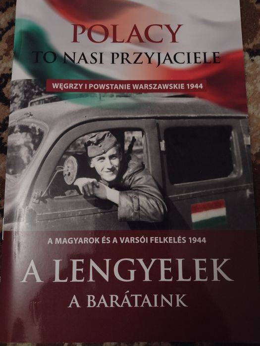 Polacy to nasi przyjaciele. Węgrzy i Powstanie Warszawskie 1944