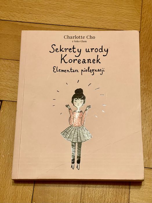 Sekrety uroda Koreanek Elementarz pielęgnacji Charlotte Cho
