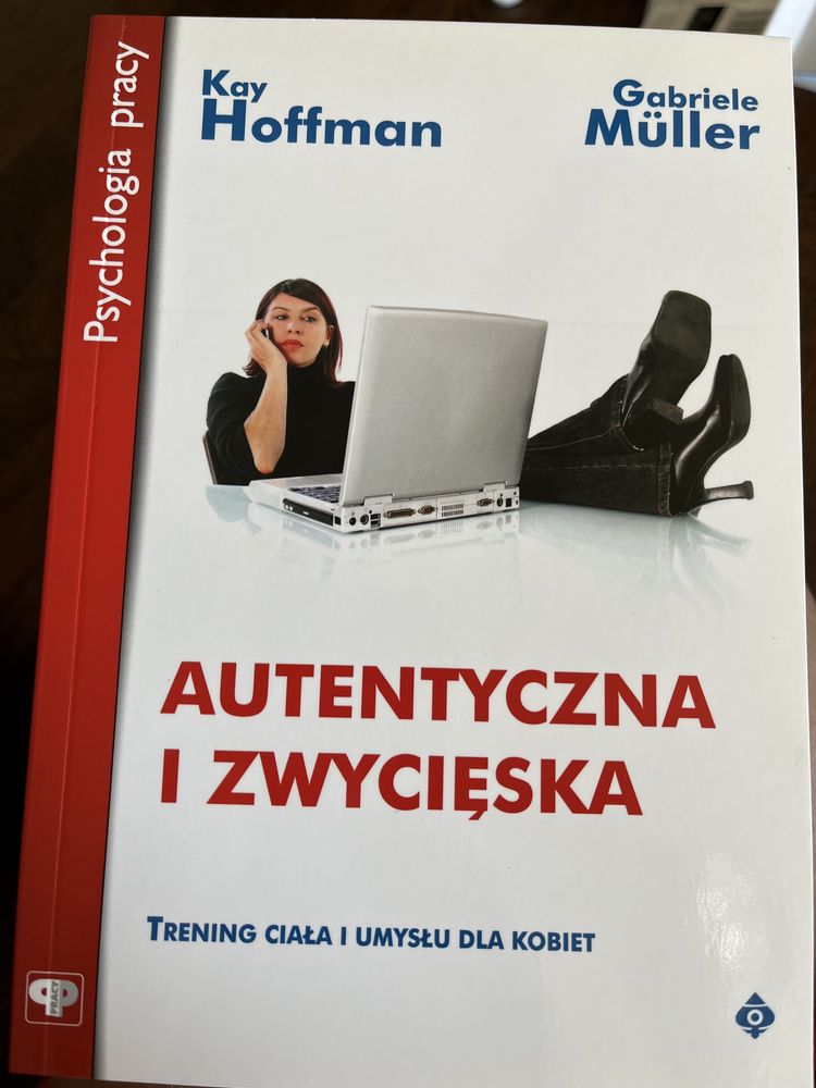 Psychologia pracy Autentyczna i zwycięska Kay Hoffman Gabriele Muller