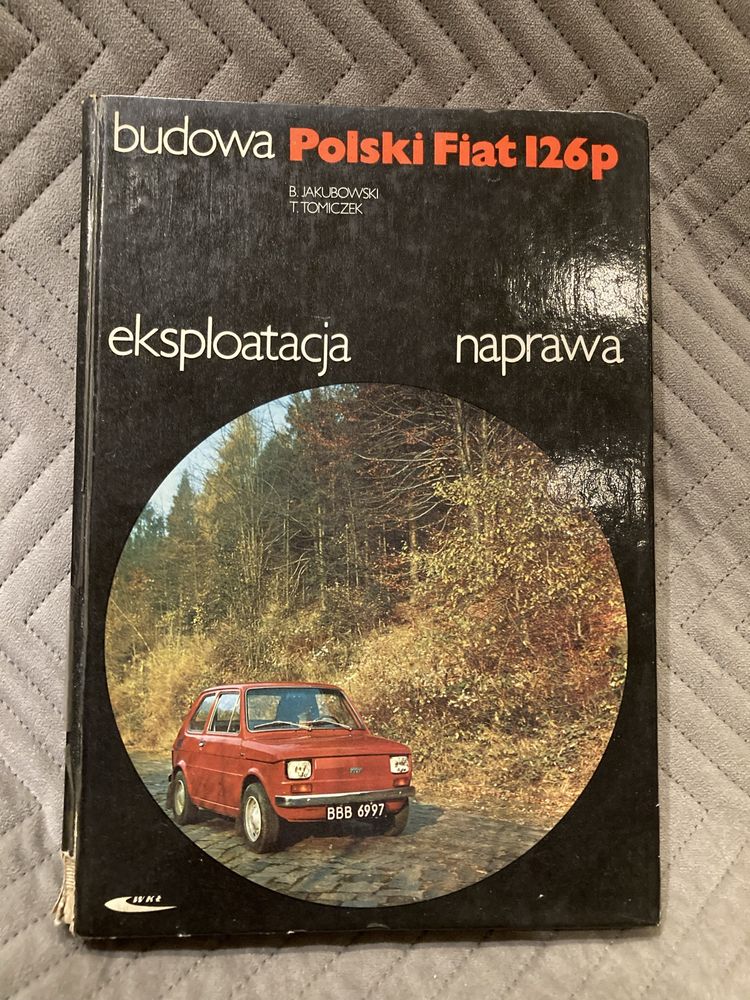 Polski Fiat 126p Budowa eksploatacja naprawa