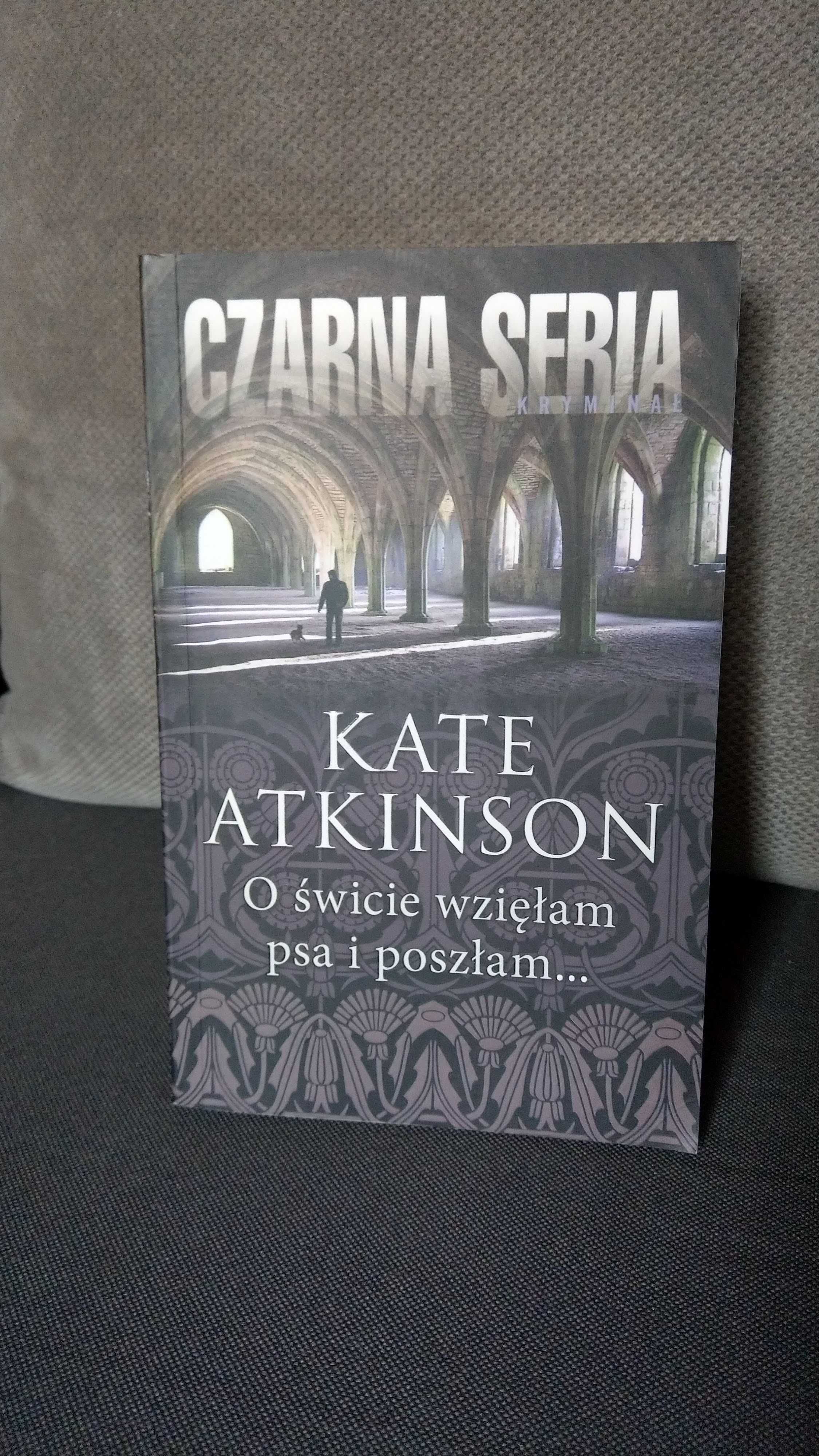 O świcie wzięłam psa i poszłam - Kate Atkinson