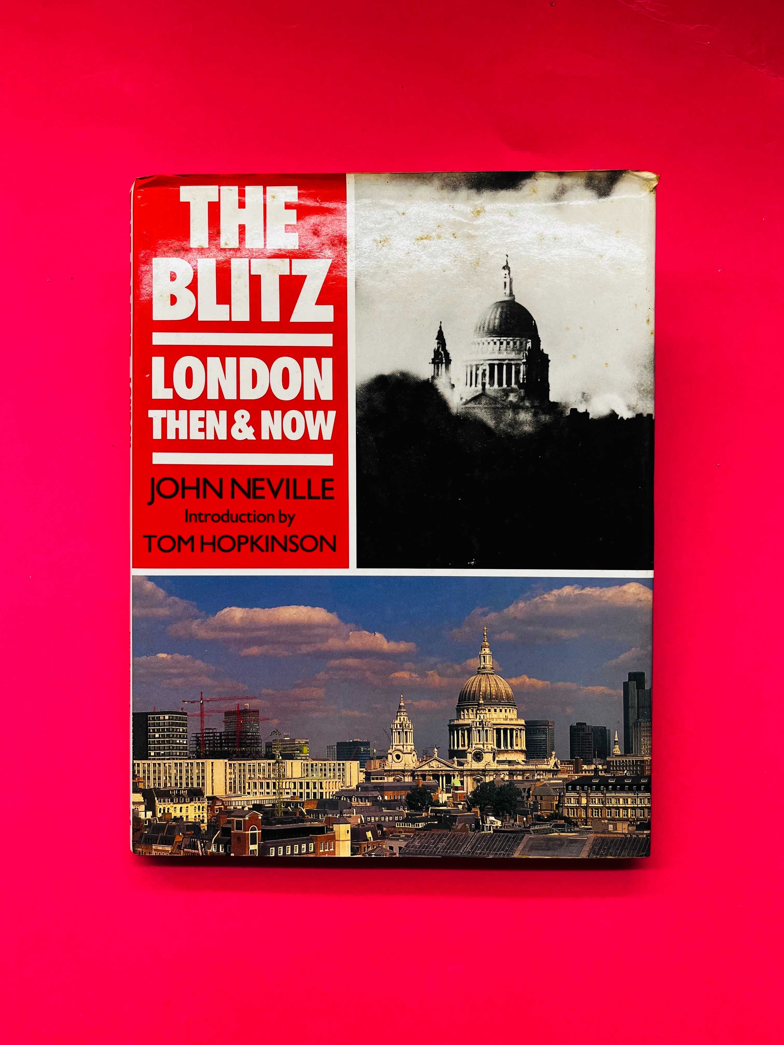 THE BLITZ London then & now - John Neville