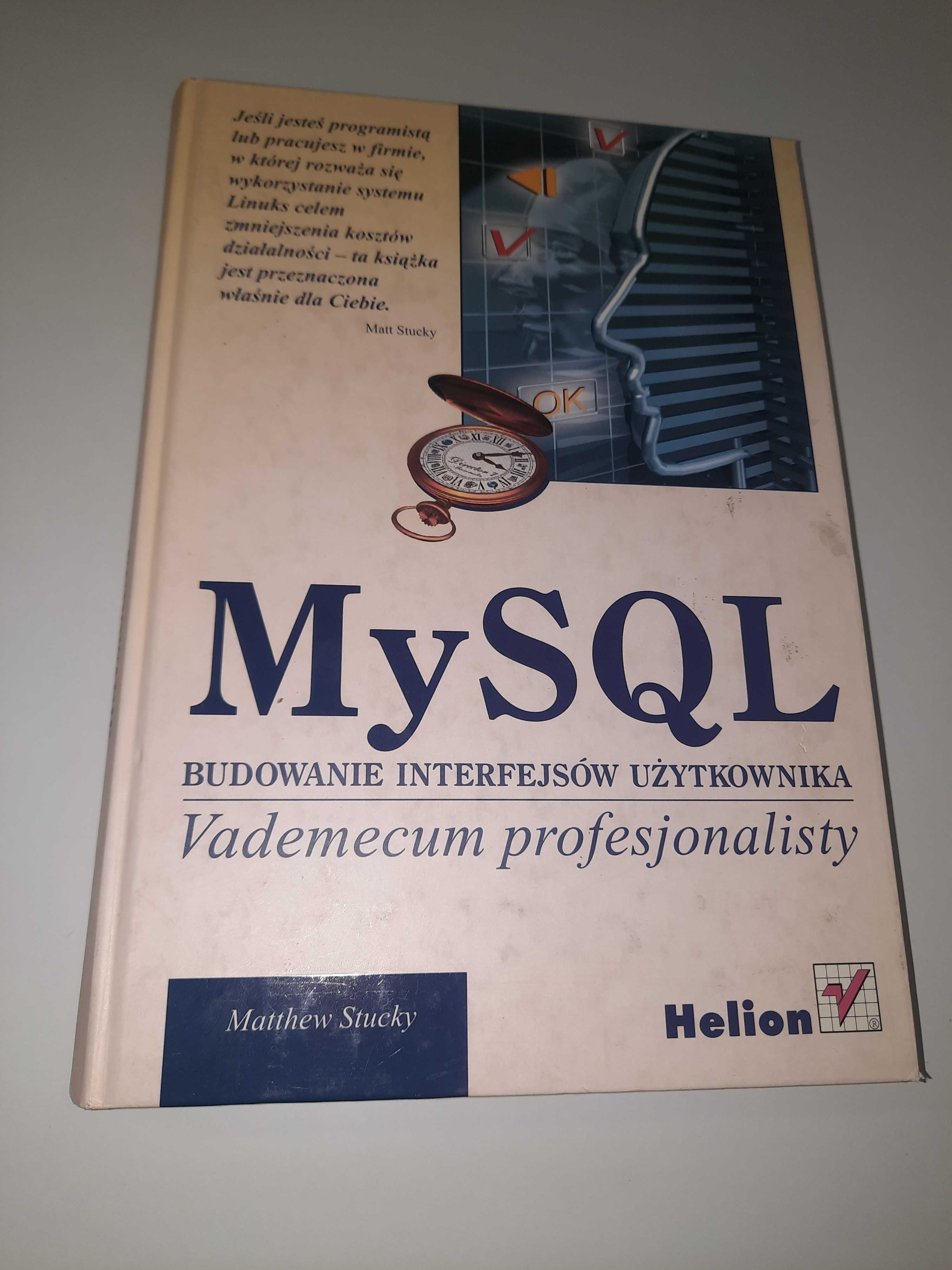 MySQL Budowanie Interfejsów Użytkownika Vademecum profesj. M. Stucky