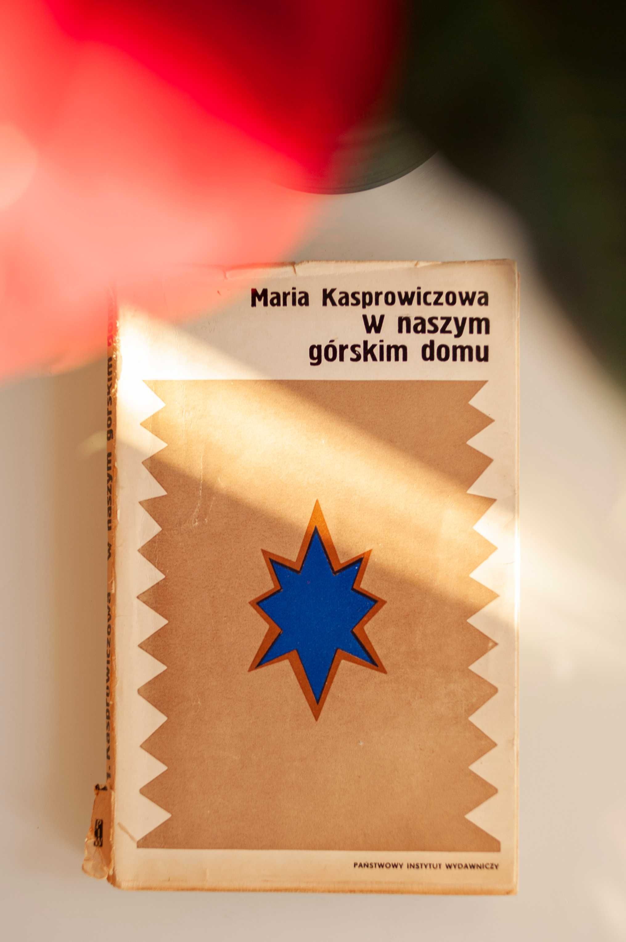 Maria Kasprowicz "W naszym górskim domu"
