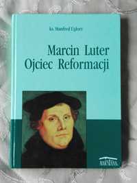 "Marcin Luter. Ojciec Reformacji" ks. Manfred Uglorz
