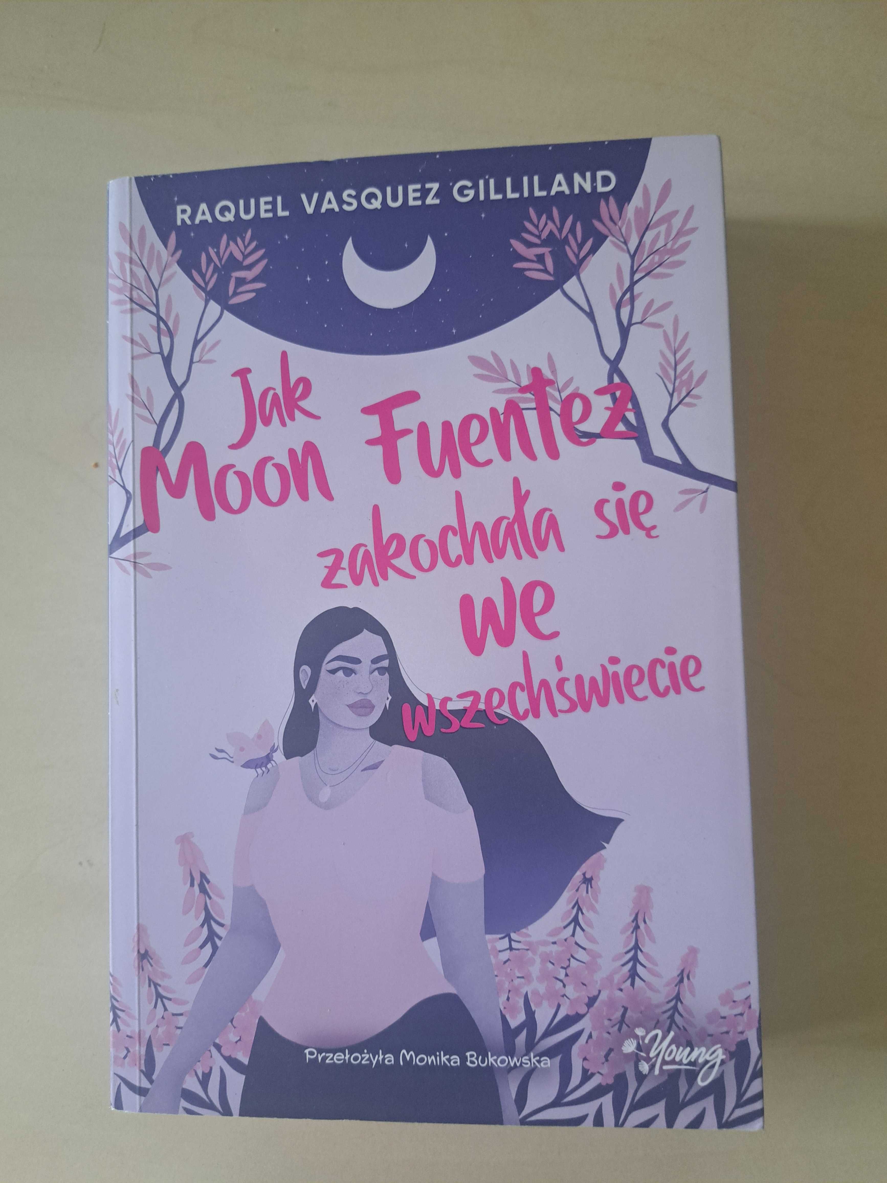 Jak Moon Fuentez zakochała się we wszechświecie G. Raquel Vasquez