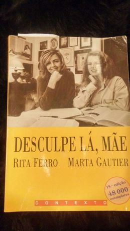 Livro- Desculpe lá, mãe-Rita Ferro e Marta Gautier