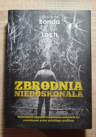 Zbrodnia niedoskonała - Bogdan Lach, Katarzyna Bonda