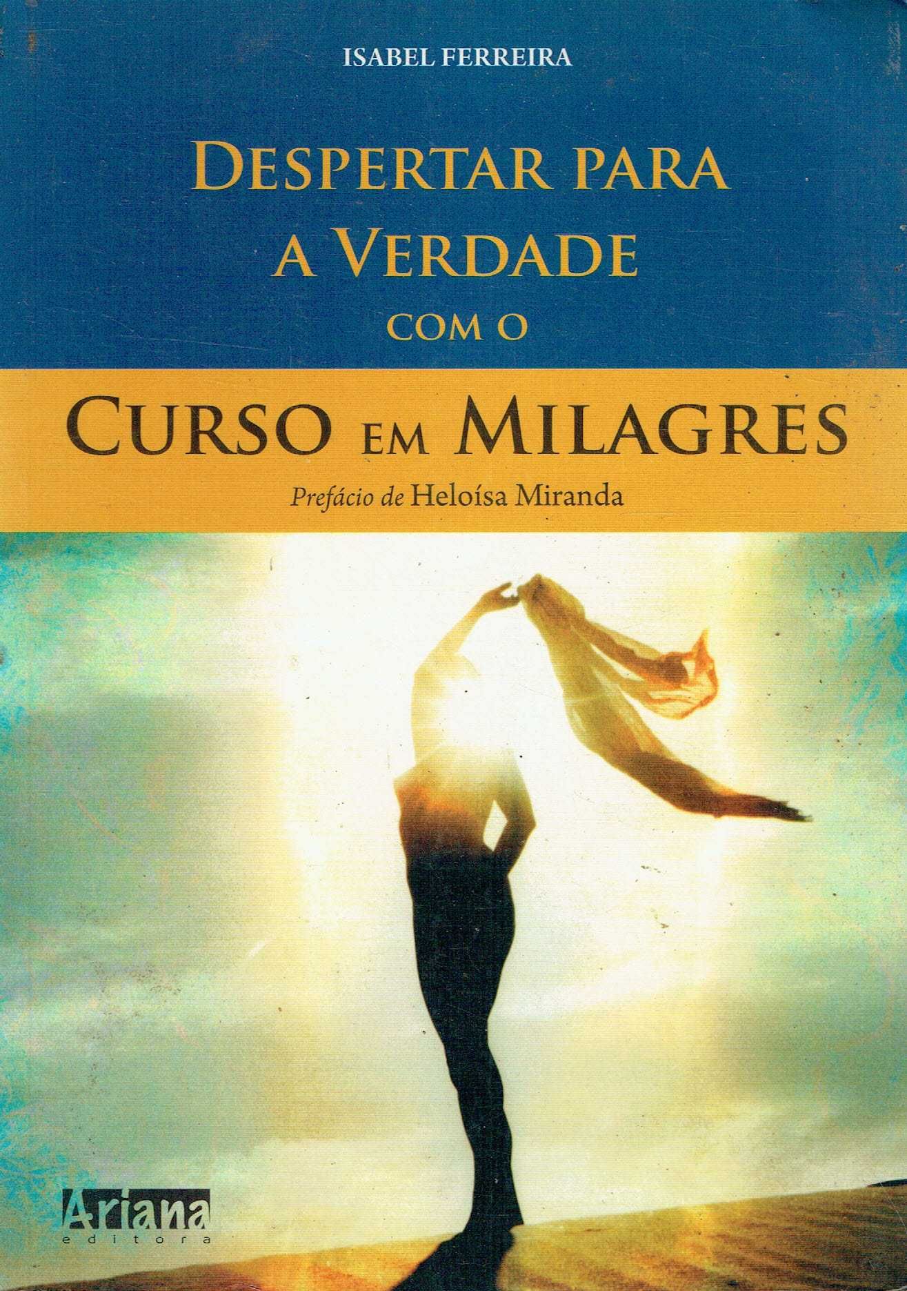 1932

Despertar para a Verdade com o Curso em Milagres
Isabel Ferreira
