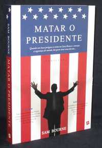 Livro Matar o Presidente Sam Bourne