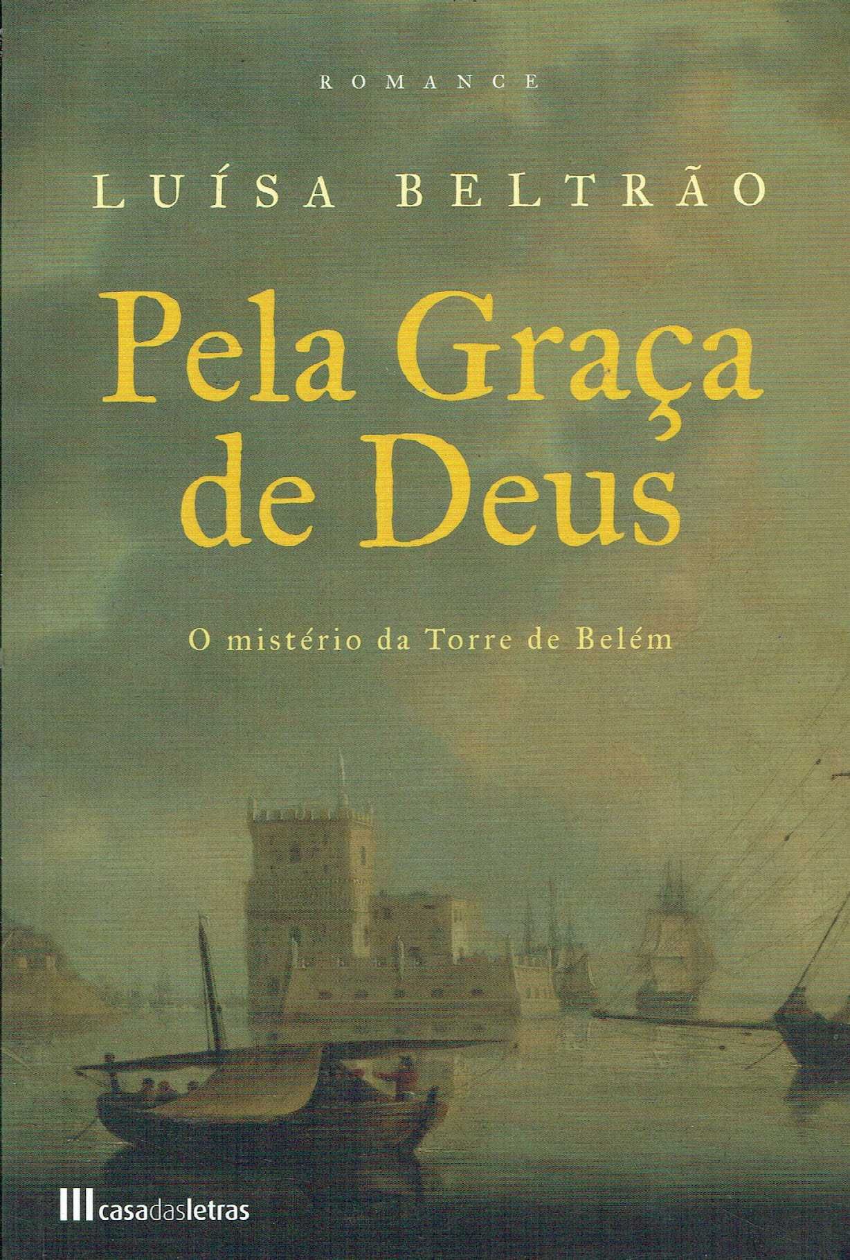 786

Pela Graça de Deus
O mistério da Torre de Belém
de Luísa Beltrão