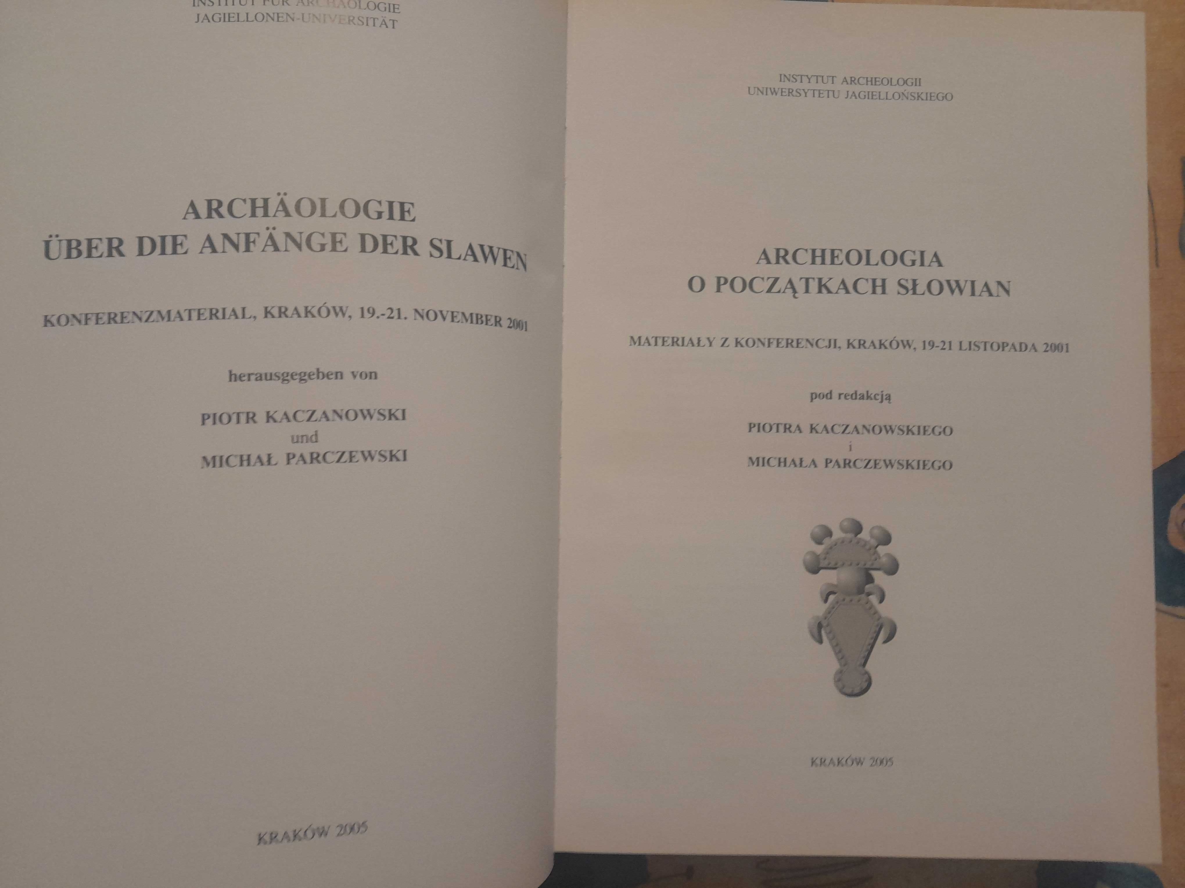 Archeologia o początkach Słowian Kraków 2005