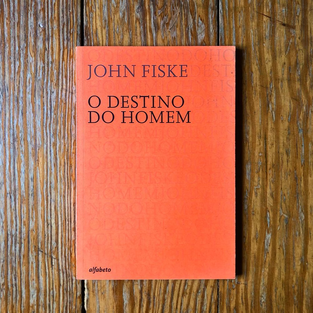 John Fiske - O Destino do Homem
