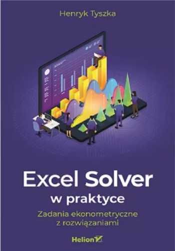 Excel Solver w praktyce - Henryk Tyszka