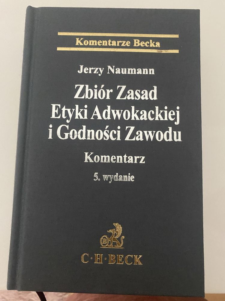 Komentarz do etyki adwokackiej, Zbiór Zasad Etyki Naumann najnowsze !