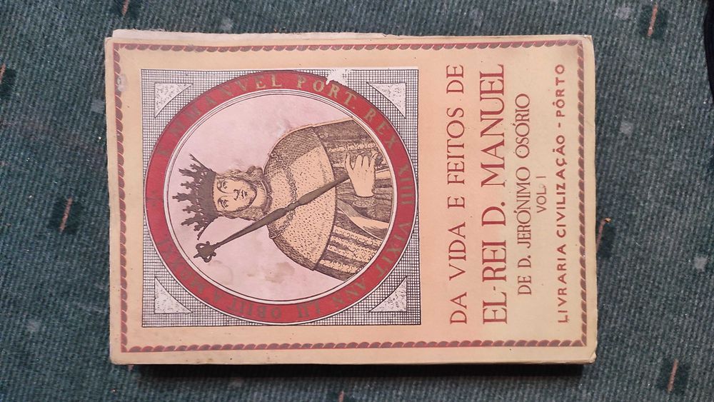 Da Vida e Feitos de El-Rei D. Manuel de D. Jerónimo Osório Vol I