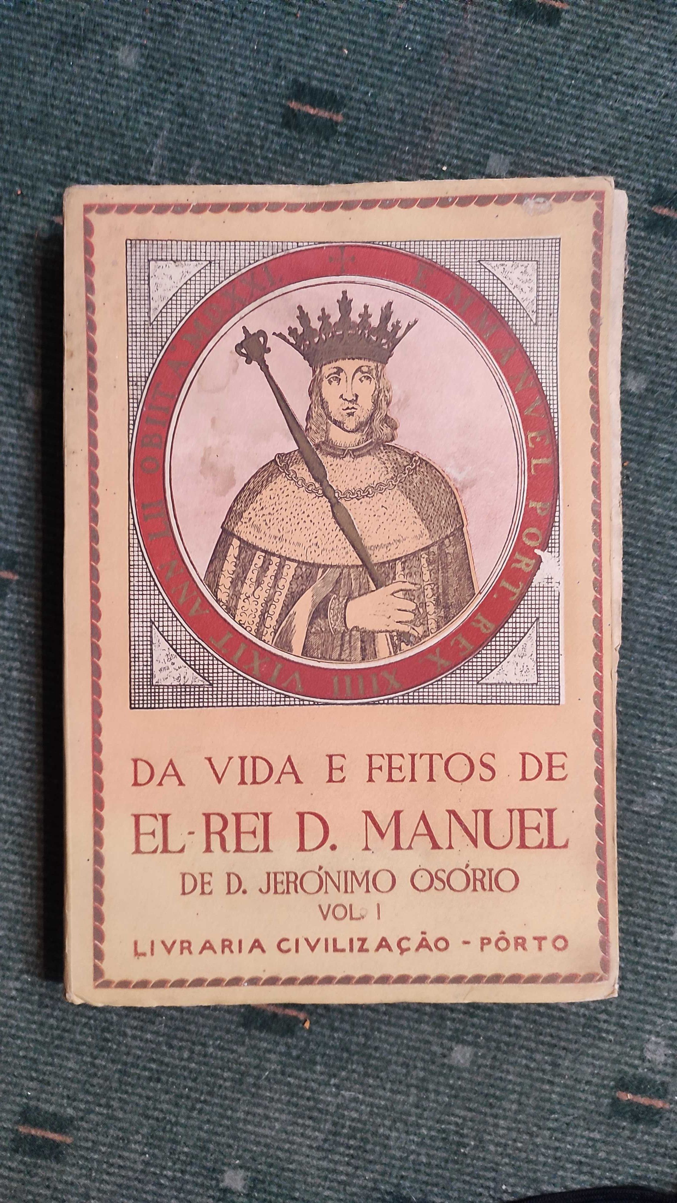 Da Vida e Feitos de El-Rei D. Manuel de D. Jerónimo Osório Vol I
