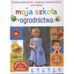 Moja szkoła ogrodnictwa Nowa (twarda)